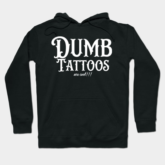 Dumb tattoos Hoodie by Altered skin